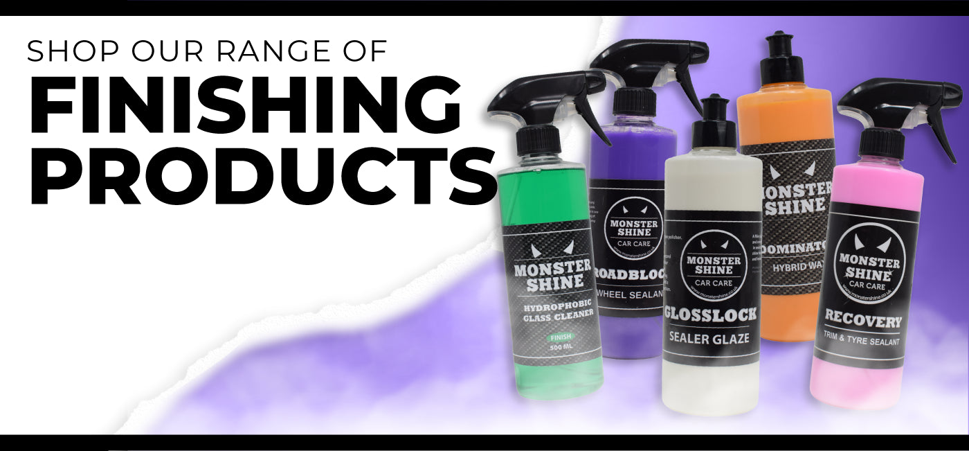 Detailing Finishing and Protection Products | MonsterShine Car Care UK